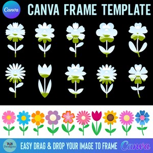 May include: A digital template for creating frames using Canva. The template features a variety of flower shapes with a sky and grass background. The text "EASY DRAG & DROP YOUR IMAGE TO FRAME Canva" is at the bottom of the image.