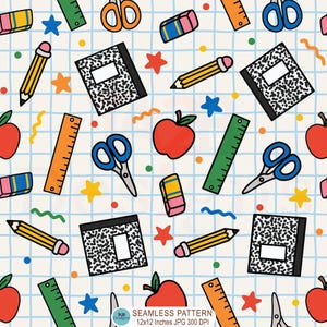 May include: A repeating pattern of school-related items, including pencils, notebooks, rulers, scissors, erasers, and apples. The design has a grid background with stars and dots. The text "SEAMLESS PATTERN 12x12 Inches JPG 300 DPI" is at the bottom.
