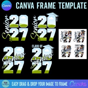 May include: A Canva frame template with multiple designs for the graduating class of 2027. The designs include the text "Senior 2027" and "Class of 2027" with space for images, and a graduation cap graphic. The template is on a black background.