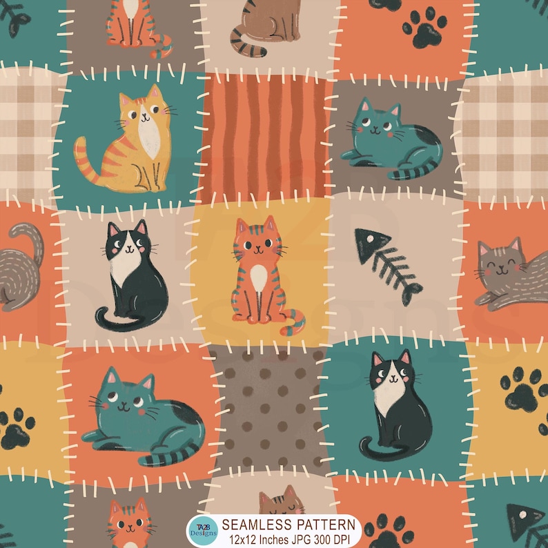 May include: A seamless digital pattern featuring a patchwork quilt design with various cats, fish bones, and paw prints in shades of orange, teal, brown, and beige. The text reads SEAMLESS PATTERN 12x12 Inches JPG 300 DPI and T2B DESIGNS.