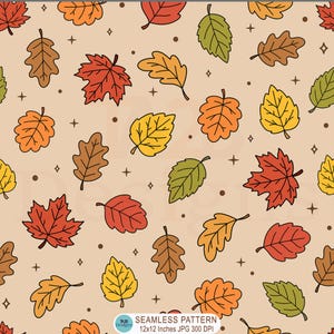 May include: A seamless pattern featuring various autumn leaves in shades of red, orange, yellow, and green on a light beige background, accented with small stars and dots. The text at the bottom reads SEAMLESS PATTERN 12x12 Inches JPG 300 DPI.