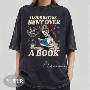 Smut Reader Comfort Colors Shirt, I Look Better Bent Over a Book Tee, Spicy Book T-Shirt, Dark Romance Reader Shirt, Bookish Humor Tee