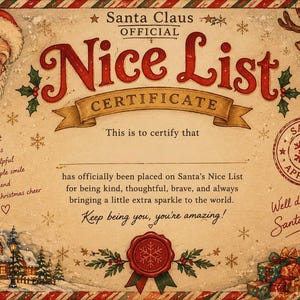 May include: A Santa Claus Official Nice List Certificate featuring a vintage paper background, illustrations of Santa and a reindeer, a red wax seal, and a Santa Approved stamp. The text includes a checklist of positive traits and a message from Santa.