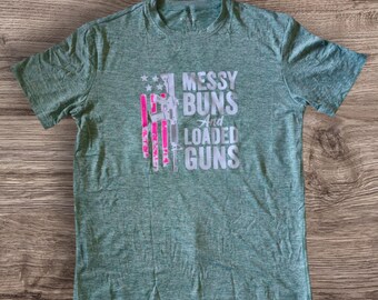 Messy Buns and Loaded Guns-tröja