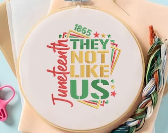 Juneteenth Embroidery Design: They Not Like Us, Black History Month (Instant Download)