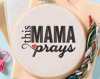 Motif de broderie This Mama Prays, texte arqué, cadeau de fête des mères (DST, EXP, PES)