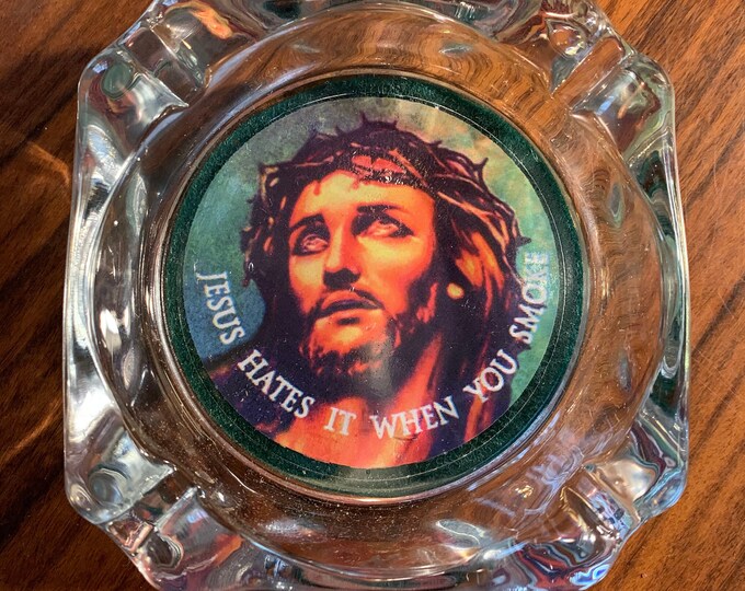 Jesus Hates It When You Smoke Heavy Glass Ashtray - Etsy