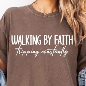 Walking by Faith, Tripping Constantly svg, Funny Christian svg, Bible verse png, Religious png, Christian png, Walking by Faith png Cut File
