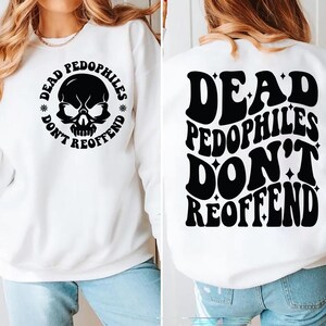 Dead Pedophiles Don't Reoffend svg png, Pedo Hangout svg, Mom Shirt svg, Dad Shirt svg, Save the Children, Anti Pedophile, We Love Our Kids image 3