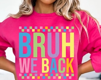 Bruh we back png, First Day School svg, Back to School svg, First Day Of School svg, Bruh Teacher Shirt svg, Checkered Back to School png