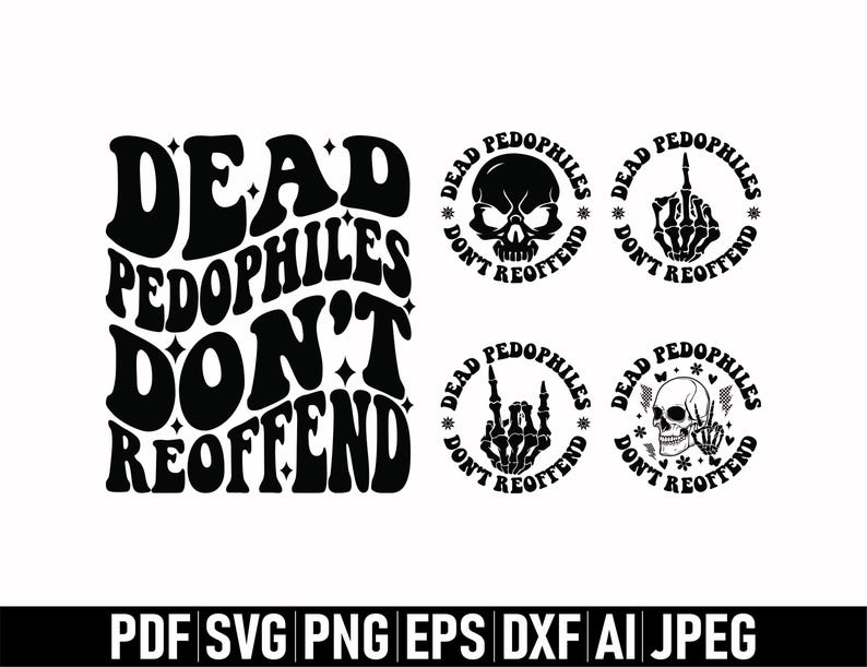 Dead Pedophiles Don't Reoffend svg png, Pedo Hangout svg, Mom Shirt svg, Dad Shirt svg, Save the Children, Anti Pedophile, We Love Our Kids image 1