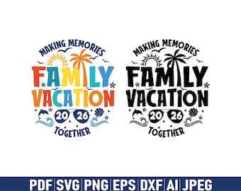 Family Vacation 2026 png, Family Vacation 2026 Digital png, Family Matching png, Making Memories Together Family svg, Family Vacation Shirt