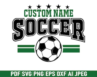 Custom Soccer svg, Soccer Name svg, Soccer Svg for Shirts, Soccer Shirt Svg, Soccer Team Svg, Custom Soccer Ball Svg, Custom Soccer svg png