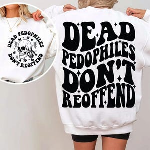 Dead Pedophiles Don't Reoffend svg png, Pedo Hangout svg, Mom Shirt svg, Dad Shirt svg, Save the Children, Anti Pedophile, We Love Our Kids image 2