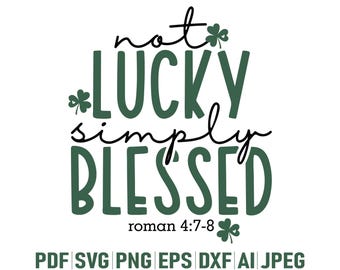 Może przedstawiać: Zielony i czarny projekt graficzny z tekstem "not lucky simply blessed" i "roman 4:7-8".