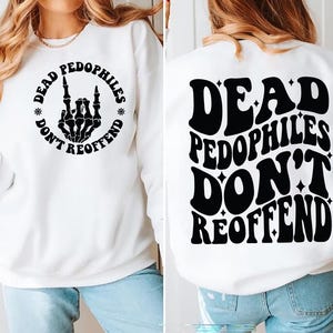 Dead Pedophiles Don't Reoffend svg png, Pedo Hangout svg, Mom Shirt svg, Dad Shirt svg, Save the Children, Anti Pedophile, We Love Our Kids image 7