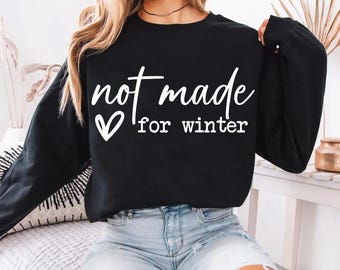 Not Made for Winter svg png, Funny Christmas Holiday svg, Holiday Winter Clipart svg, Winter Quote png, Not Made for Winter Cut File svg png