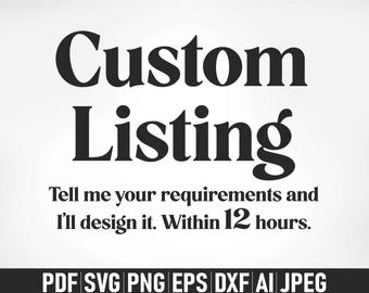 Custom svg png, Personalized design svg png, Custom Cricut File, Custom design listing, Create Your Own Design, Custom Designs in 12 Hours