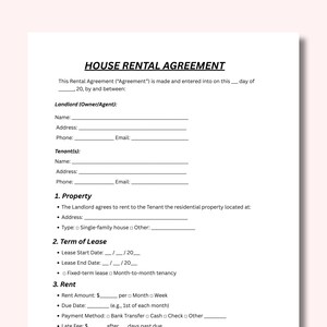 May include: A white House Rental Agreement document with headings and blank spaces for details. Sections include landlord and tenant information, property details, lease terms, and rent information. Text is black.