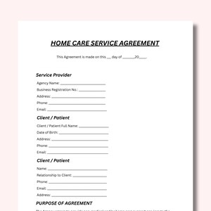 May include: A white document titled HOME CARE SERVICE AGREEMENT with black text. It includes sections for Service Provider, Client/Patient, and a second Client/Patient contact, each with blank lines for names, addresses, phone numbers, and emails.