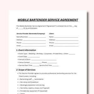 May include: A white document titled "MOBILE BARTENDER SERVICE AGREEMENT" with sections for service provider and client information. Includes fields for event details and scope of services, such as bartending staff and bar setup.