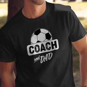 Soccer Coach Dad Shirt, Sports Lover Gift, Father&#39;s Day Present, Soccer Enthusiast Tee, Dad Coach T-Shirt, Unique Coach Gift