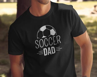 Soccer Dad Shirt Soccer Dad Sweatshirt Soccer Dad Tank Top Soccer Dad Tee Fun Soccer Dad Gift for Dad Soccer Coach Apparel