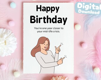PRINTABLE Sarcastic Birthday Card | One Year Closer To Your Mid-Life Crisis | Digital Download Blank Inside Card | Gifts for Him | For Her
