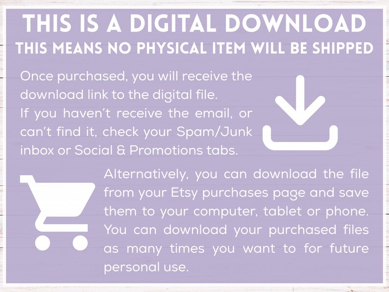 May include: Purple background with white text explaining that this is a digital download and no physical item will be shipped.  The text also explains how to download the digital file after purchase.  A white download arrow icon and a white shopping cart icon are included in the image.