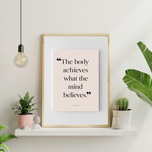 The body achieves what the mind believes - Motivational Framed Poster – Mind, Knowledge & Growth Quote – Eco-Friendly Art