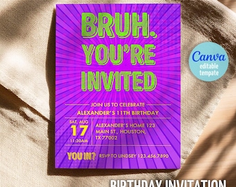 Printable Bruh Birthday Invitation, Boy Bday Invite, Teenager Birthday, Bruh It's My Birthday Invite template, teens Party, bro dude