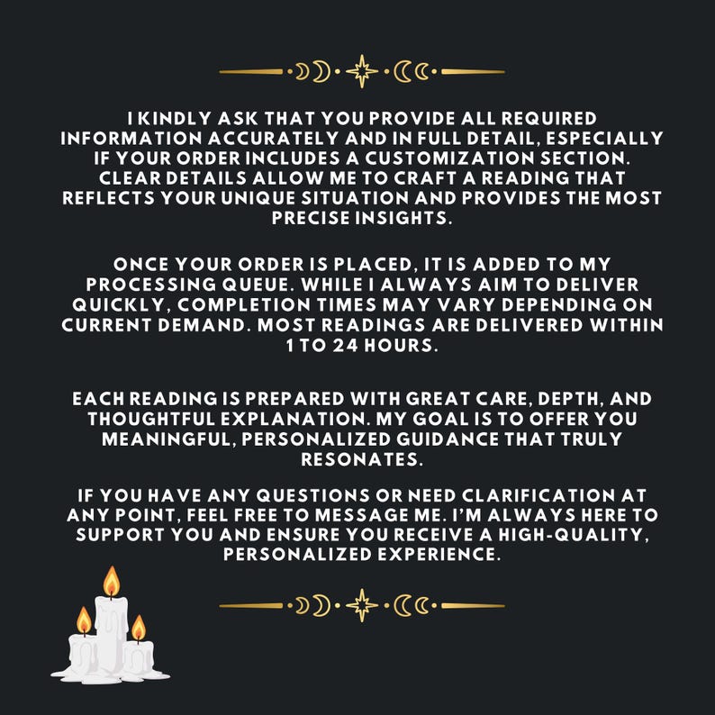 May include: A dark background with white text detailing the process of a personalized reading service. The text emphasizes the importance of providing detailed information for accurate insights. Includes a graphic of lit candles.