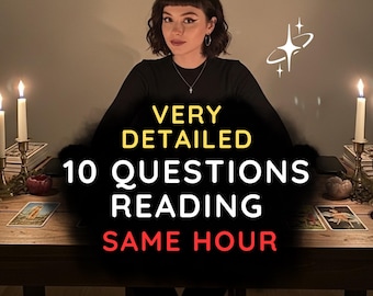 SAME HOUR 10 Question Reading, Detailed 10 Question Tarot Reading, Medium Reading, Psychic Reading, Tarot Cards, Same Hour