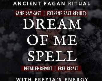 Dream Of Me Spell With Freyja, Come to Him in a Dream, Deep Obsessive Love Spell, Make Him Her Love You, Crazy For Me Spell, Come Back To Me