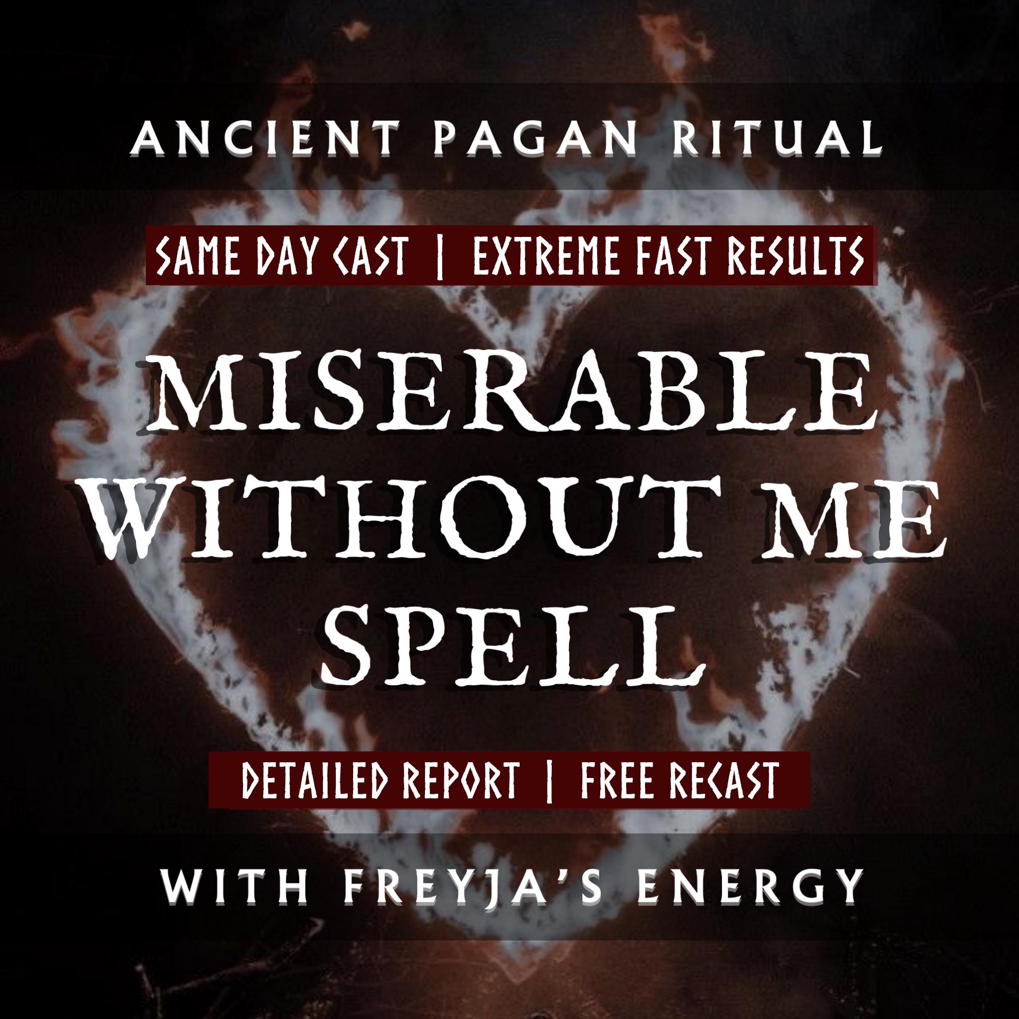 Miserable Without Me Spell With Freyja, Deep Regret Magic, Make Him Her Want You, Cry For Me Spell, Dark Obsession Ritual, Stubborn Target