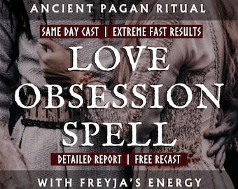 May include: Image promoting an "Ancient Pagan Ritual" for a "Love Obsession Spell." The text includes "Same Day Cast," "Extreme Fast Results," "Detailed Report," and "Free Recast." The image features two people embracing, with the words "With Freyja's Energy."