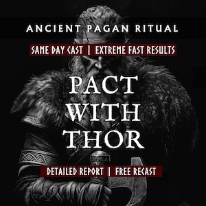 May include: A black and white image of a bearded man with a horned helmet holding an axe. The text "ANCIENT PAGAN RITUAL" is at the top of the image. The text "PACT WITH THOR" is in the center of the image. The text "SAME DAY CAST | EXTREME FAST RESULTS" is below the man's head. The text "DETAILED REPORT | FREE RECAST" is at the bottom of the image.