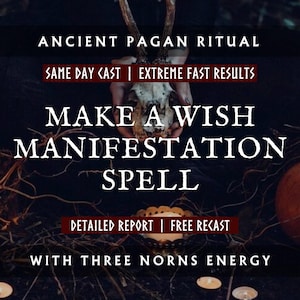 Fast Wish Manifestation Spell With Three Norns, Ancient Norse Ritual, Pagan Witchcraft, Cast in Same Day, Free Recast