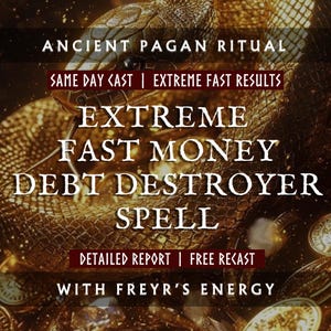 Extreme Fast Money Spell With Freyr, Debt Destroyer Magic, Become Rich Spell, Money Manifestation, Attract Wealth Spell, Financial Freedom