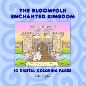 May include: A digital coloring book titled The Bloomfolk Enchanted Kingdom by Oda Agda featuring 10 pages. The cover shows a cartoon castle with a drawbridge, two small characters peeking over the walls, and one character walking toward the gate.