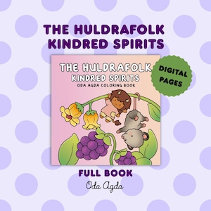 Puede incluir: Portada de un libro para colorear digital titulado "The Huldrafolk Kindred Spirits" de Oda Agda. La portada presenta ilustraciones de dibujos animados de personajes caprichosos, flores y uvas. Las palabras "Digital Pages" están en un círculo verde.
