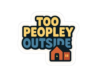 Sarcastic Introvert Stickers - Homebody & Anti-Social Humor Decals Sticker