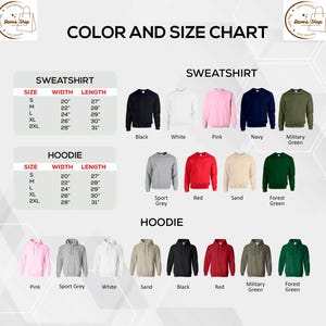 May include: Color and size chart for sweatshirts and hoodies. The chart displays size, width, and length measurements in inches. Sweatshirt colors include black, white, pink, navy, and military green. Hoodie colors include pink, sport grey, white, sand, black, red, military green, and forest green.