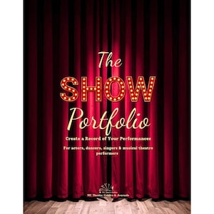 The Show Portfolio Performers Journal: Musical Theatre Gifts, Record Shows, Create Keepsake,  Playbill Scrapbook, Opening Night Gift