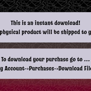 May include: Text on a purple background with a black and white patterned border. The text reads: "This is an instant download! No physical product will be shipped to you. To download your purchase go to... My Account->Purchases->Download Files"