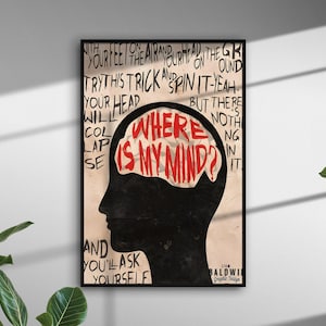 May include: A black and white illustration of a head with the words "Where is my mind?" written in red inside the brain. The text around the head reads "With your feet on the air and your head on the ground, try this trick and spin it - yeah. Your head will collapse, but there's nothing in it. And you'll ask yourself..."