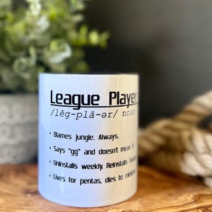 League of Legends | LOL | League of Legends mug  | Gamer mug | perfect gift for her | perfect gift for him | Sarcastic mug | Game rage