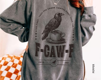 Funny Crow Coffee Sweatshirt: F-Caw-F Spooky Halloween Comfort Colors Tee