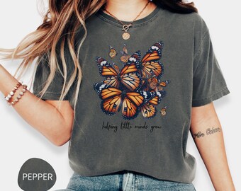 Monarch Butterfly Teacher Shirt: Comfort Colors Helping Little Minds Grow