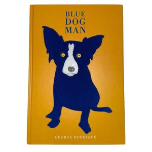 SIGNED George Rodrigue Blue Dog Man (1999) Hardcover First Edition